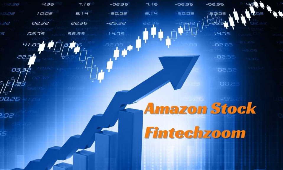 Amazon Stock Fintechzoom: Unveiling Market Insights