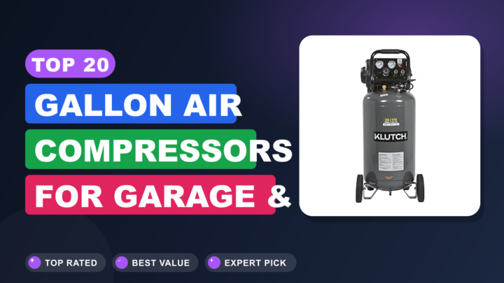 Top 20 Gallon Air Compressors for Garage & Shop