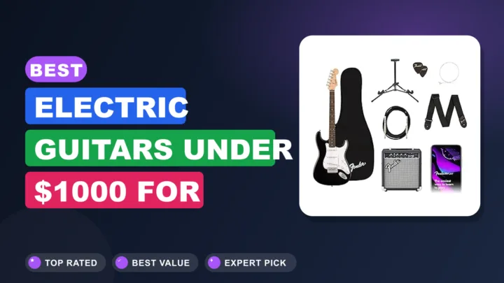 Best Electric Guitars Under $1000 for Every Player
