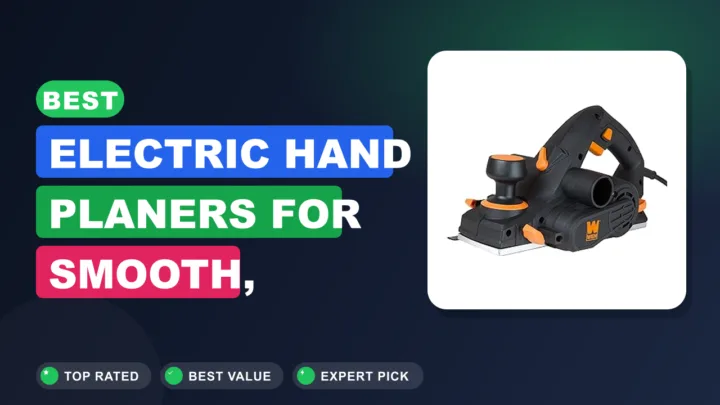 Best Electric Hand Planers for Smooth, Flawless Wood