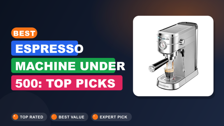 Best Espresso Machine Under 500: Top Picks for Rich Crema