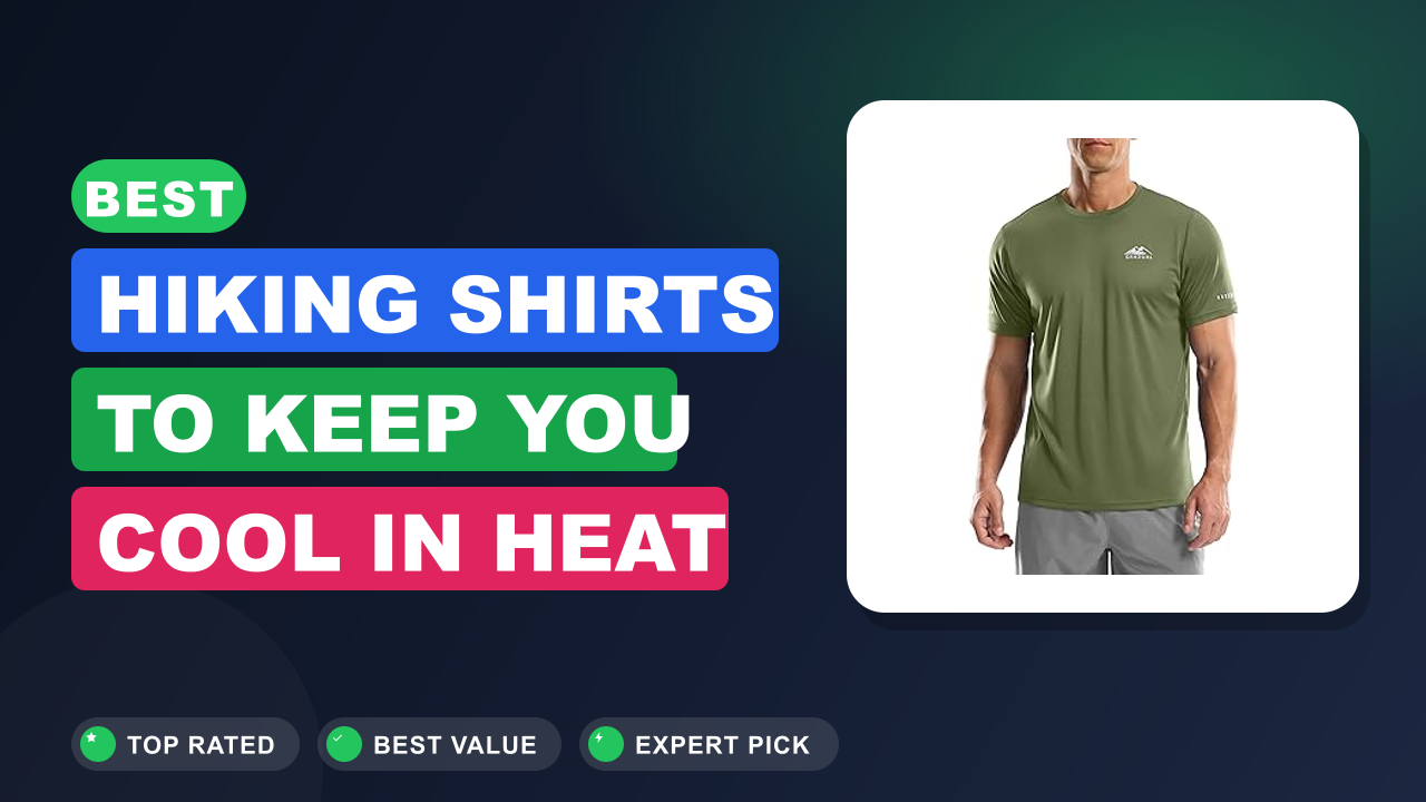 Best Hiking Shirts to Keep You Cool in Heat