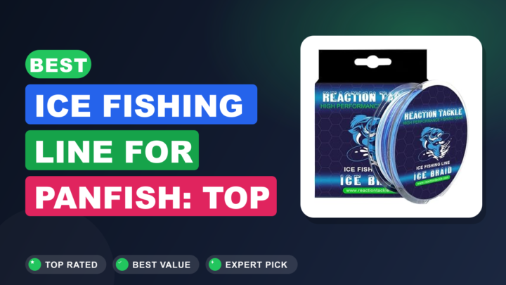 Best Ice Fishing Line for Panfish: Top Picks