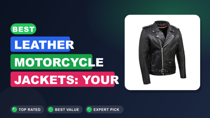 Best Leather Motorcycle Jackets: Your Ultimate Guide