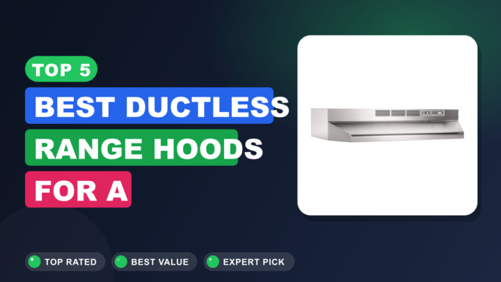 Top 5 Best Ductless Range Hoods for a Grease-Free Kitchen